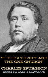 Title: The Holy Spirit and the One Church, Author: Charles Spurgeon