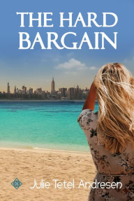 Title: The Hard Bargain, Author: Julie Tetel Andresen
