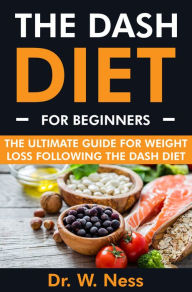 Title: The DASH Diet for Beginners, Author: Dr