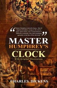 Title: Master Humphrey's Clock : With original illustrations, Author: Charles Dickens