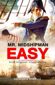 Title: Mr. Midshipman Easy : With original illustrations, Author: Frederick Marryat