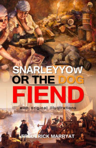 Title: Snarleyyow or The Dog Fiend : With original illustrations, Author: Frederick Marryat