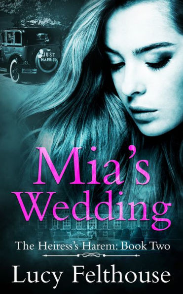 Mia's Wedding: A Contemporary Reverse Harem Romance Novel