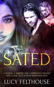 Title: Sated: A Ménage Short Story, Author: Lucy Felthouse