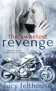 Title: The Sweetest Revenge: A Lesbian Spanking Short Story, Author: Lucy Felthouse