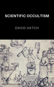 Title: Scientific Occultism, Author: David P. Hatch