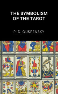Title: The Symbolism Of The Tarot, Author: P. D. Ouspensky