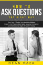 How to Ask Questions: The Right Way