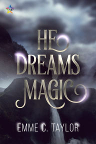 Title: He Dreams Magic, Author: Emme C Taylor