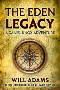 Title: The Eden Legacy: A Daniel Knox Adventure, Author: Will Adams