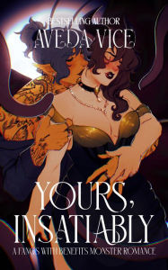 Title: Yours, Insatiably: An Office Monster Romance, Author: Aveda Vice