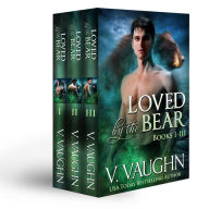 Title: Loved by the Bear - Complete Trilogy, Author: V. Vaughn