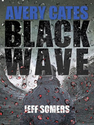 Title: The Black Wave: An Avery Cates Novella, Author: Jeff Somers