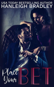 Title: Place Your Bet, Author: Hanleigh Bradley