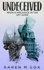 Title: Undeceived: Pride and Prejudice in the Spy Game, Author: Karen M. Cox
