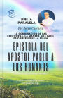 EPISTOLA DEL APOSTOL PABLO A LOS ROMANOS: Biblia Paralela por Jorge Carrasco
