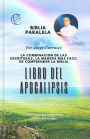 LIBRO DEL APOCALIPSIS: Biblia Paralela Por Jorge Carrasco