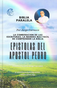 Title: EPISTOLAS DEL APOSTOL PEDRO: Biblia Paralela Por Jorge Carrasco, Author: Jorge Carrasco