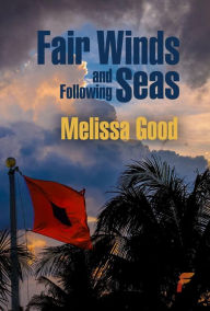 Title: Fair Winds and Following Seas Parts 1 & 2, Author: Melissa Good