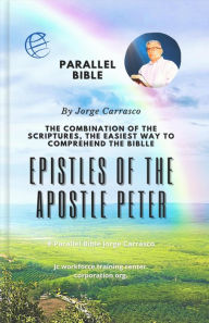 Title: EPISTLES OF THE APOSTLE PETER: Parallel Bible By Jorge Carrasco, Author: Jorge Carrasco