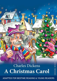 A Christmas Carol: Adapter for Bedtime Reading & Young Readers