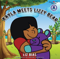 Title: Kayla Meets Lizzy Bear, Author: Liz Bias