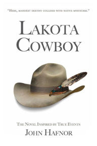 Title: Lakota Cowboy, Author: John Hafnor