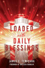 LOADED with DAILY BLESSINGS