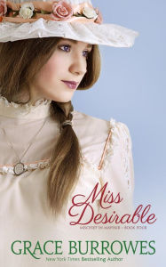 Title: Miss Desirable: Mischief in Mayfair--Book Four, Author: Grace Burrowes