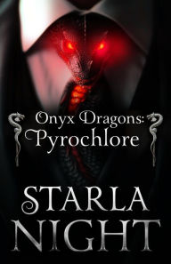 Title: Onyx Dragons: Pyrochlore: A Dragon Shifter Alien Abduction Office Romance, Author: Starla Night