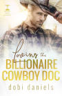 Loving the Billionaire Cowboy Doc: A sweet amnesia cowboy doctor billionaire romance