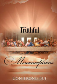 Title: Truthful Misconceptions, Author: Con Trong Bui