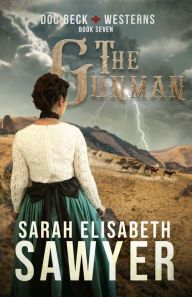 Title: The Gunman (Doc Beck Westerns Book 7), Author: Sarah Elisabeth Sawyer