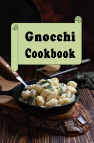Title: Gnocchi Cookbook, Author: Katy Lyons