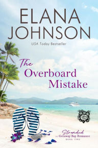 Title: The Overboard Mistake: A McLaughlin Sisters Novel, Author: Elana Johnson