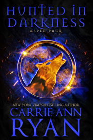 Title: Hunted in Darkness, Author: Carrie Ann Ryan