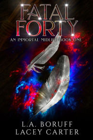 Title: Fatal Forty: A Paranormal Women's Fiction Novel, Author: L. A. Boruff