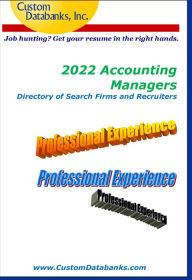 Title: 2022 Accounting Managers Directory of Search Firms and Recruiters: Job Hunting? Get Your Resume in the Right Hands, Author: Jane Lockshin