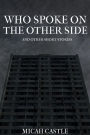 Who Spoke on the Other Side: A Collection of Short Stories