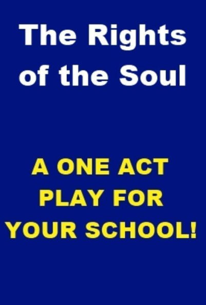 The Rights of the Soul - One Act Play