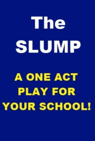 Title: The Slump - One Act Play, Author: Frederick L. Day