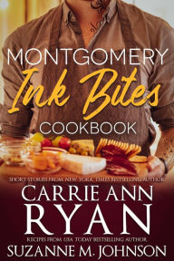 Title: Montgomery Ink Bites Cookbook, Author: Carrie Ann Ryan