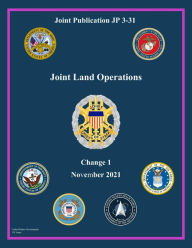 Title: Joint Publication JP 3-31 Joint Land Operations Change 1 November 2021, Author: United States Government Us Army