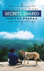 Title: Secrets Shared, Author: Fariyah Premaa