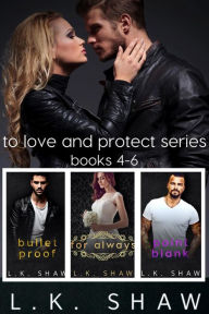 Title: To Love and Protect Box Set: Books 4-6, Author: LK Shaw