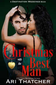 Title: Christmas with the Best Man, Author: Ari Thatcher