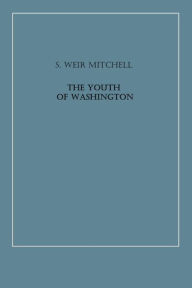 Title: The Youth of Washington, Author: S. Weir Mitchell