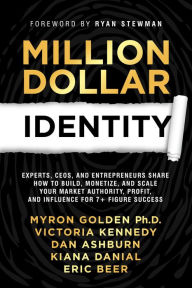 Title: Million Dollar Identity: Experts, CEOs, and Entrepreneurs Share How to Build, Monetize, and Scale Your Market Authority, Profit, and Influence fo, Author: Jamie Wolf