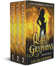 Title: Queen of the Gryphons: Ishtar's Legacy Books 1 - 3, Author: Lisa Blackwood