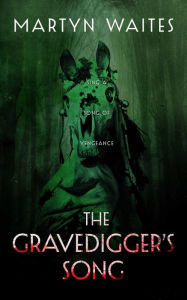 Title: The Gravedigger's Song, Author: Martyn Waites